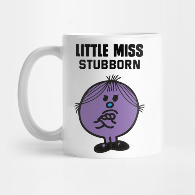 LITTLE MISS STUBBORN by reedae